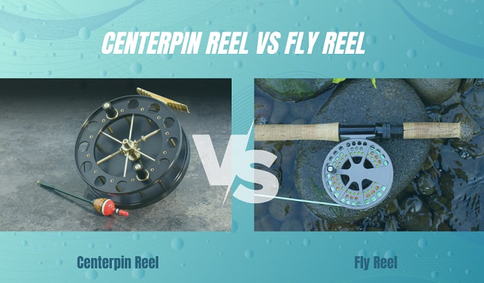 which-is-better-between-centerpin-reel-vs-fly-reel
